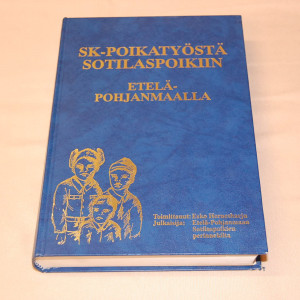 SK-poikatyöstä sotilaspoikiin Etelä-Pohjanmaalla